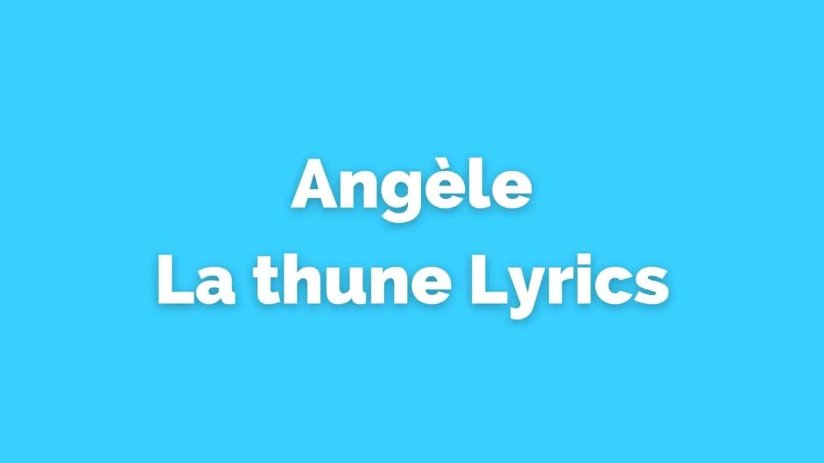 Ang&egrave;le | La Thune Lyrics Translated into English