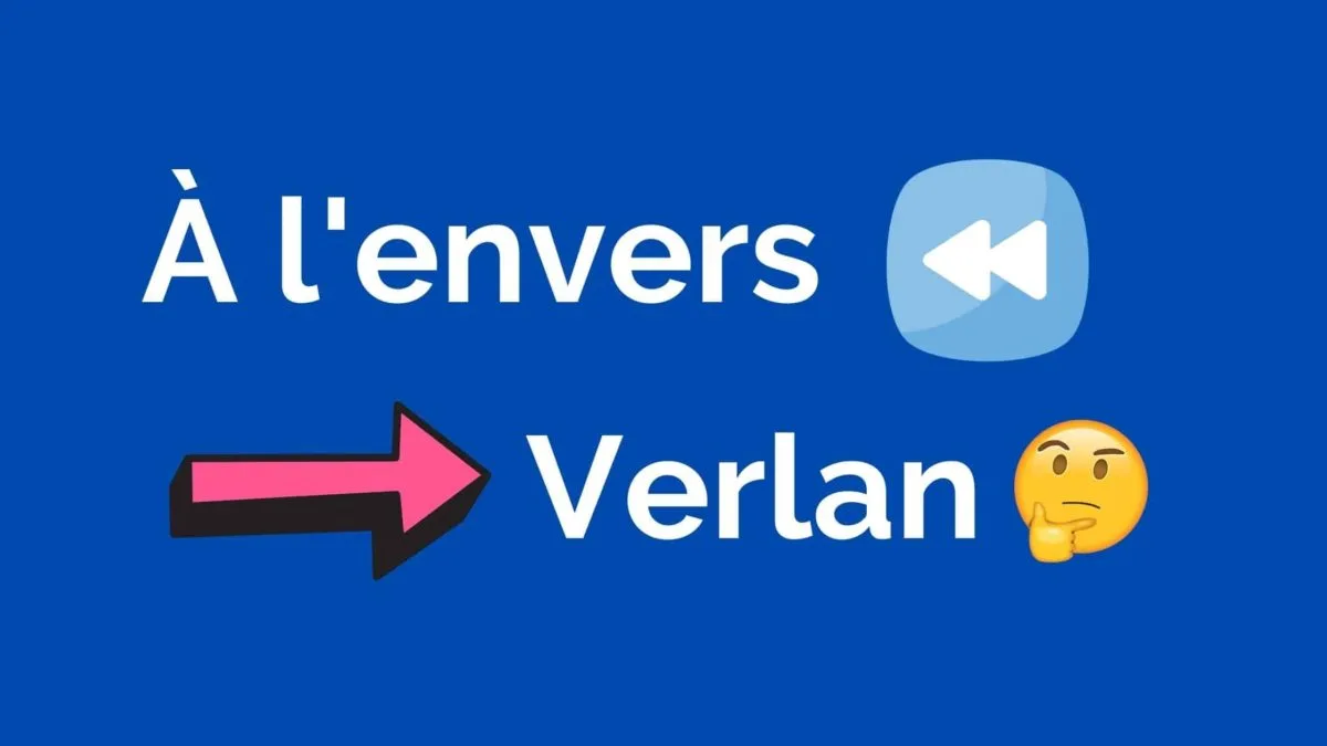 Verlan: The Backward French Slang