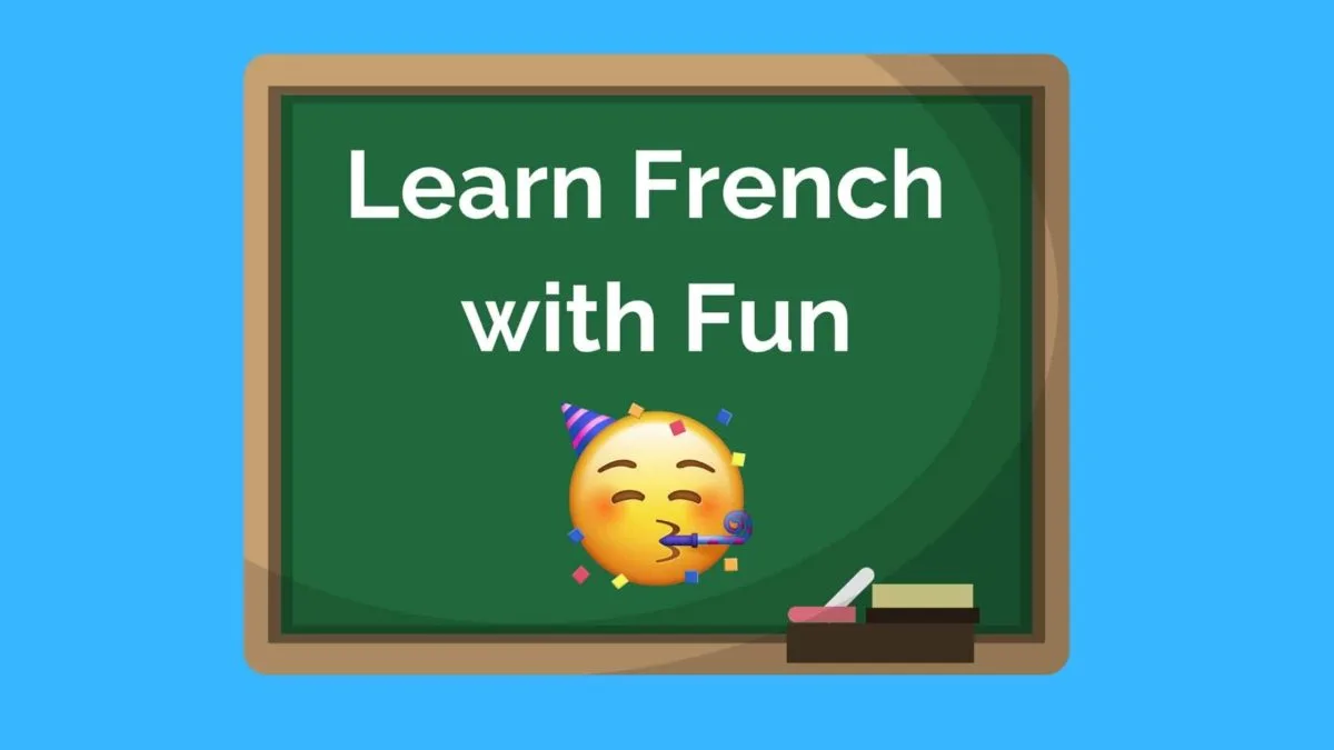 how to learn french with fun