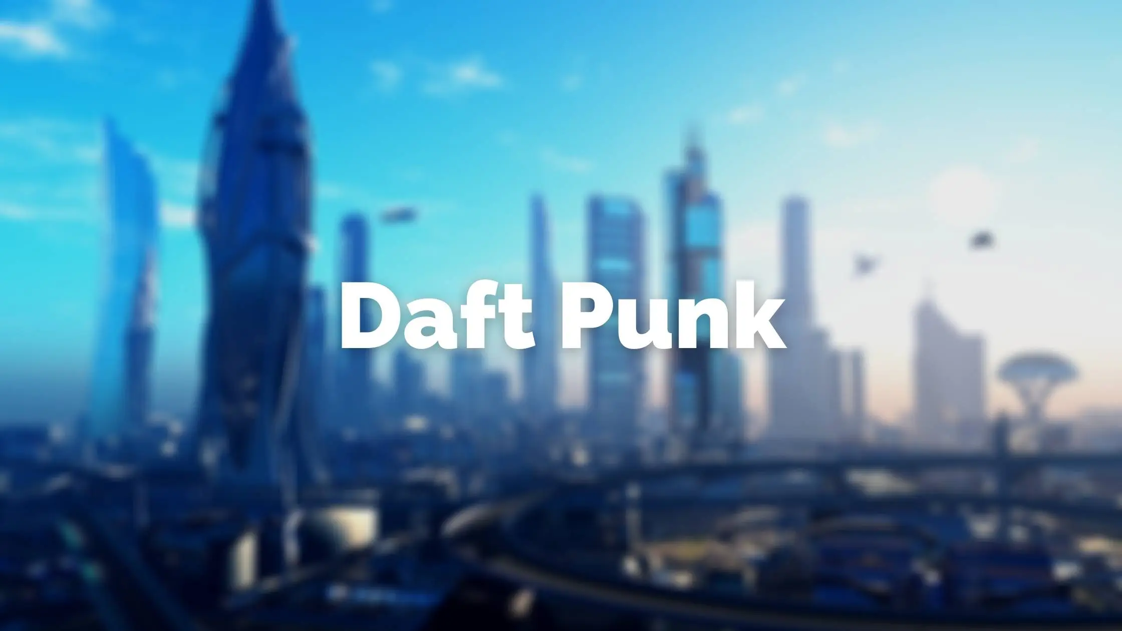 Daft Punk: Tribute to the French Robotic Duo