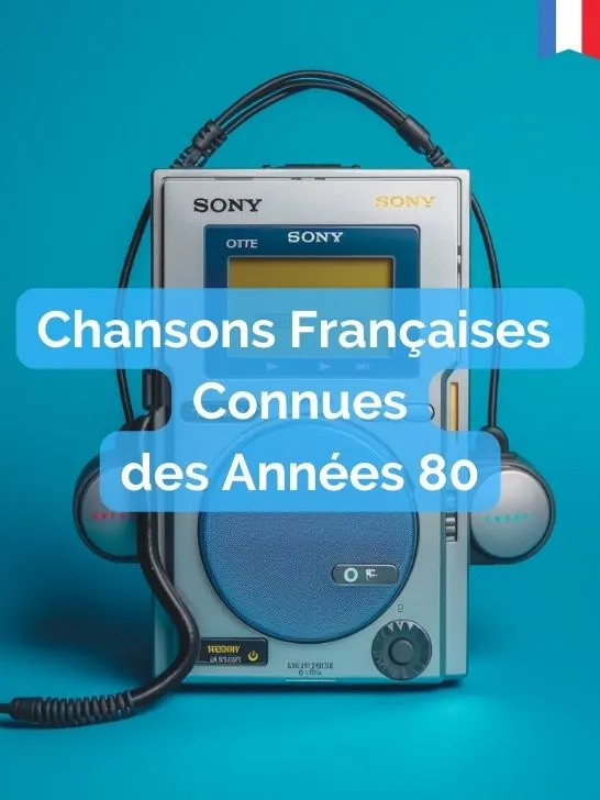 Chansons françaises connues des années 80