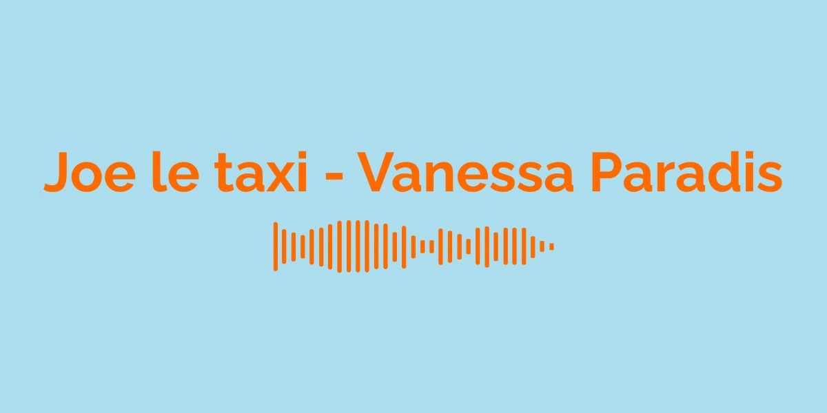Joe le taxi - Vanessa Paradis / Signification de la chanson