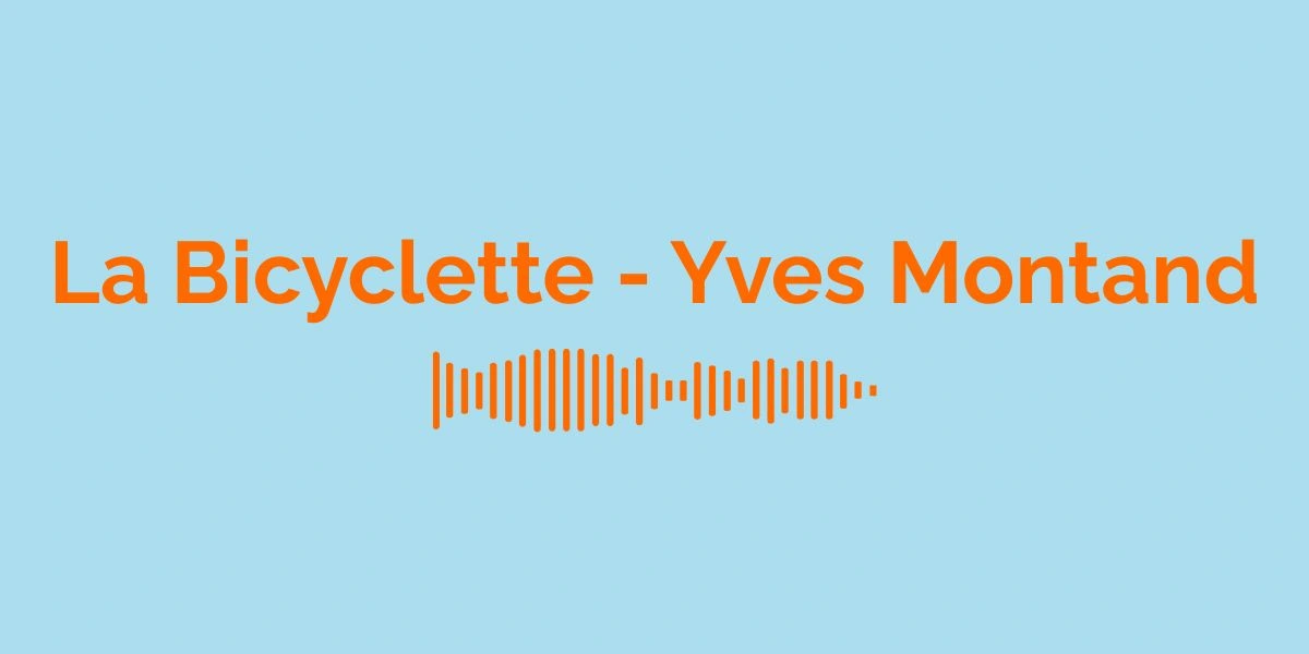 &ldquo;La Bicyclette&rdquo; by Yves Montand: Meaning of the Song