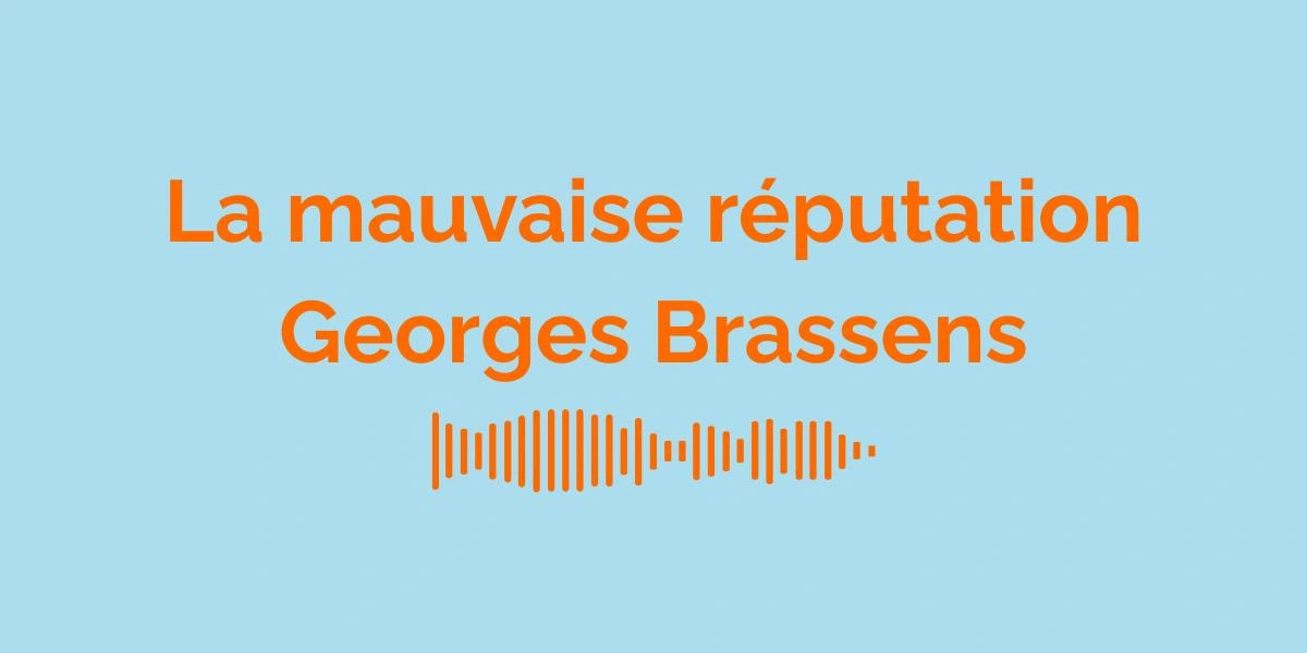 La mauvaise r&eacute;putation - Georges Brassens / Signification de la chanson