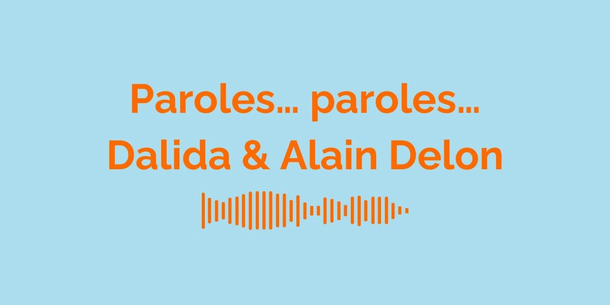 &ldquo;Paroles&hellip; paroles&hellip;&rdquo; by Dalida & Alain Delon: Meaning of the Song
