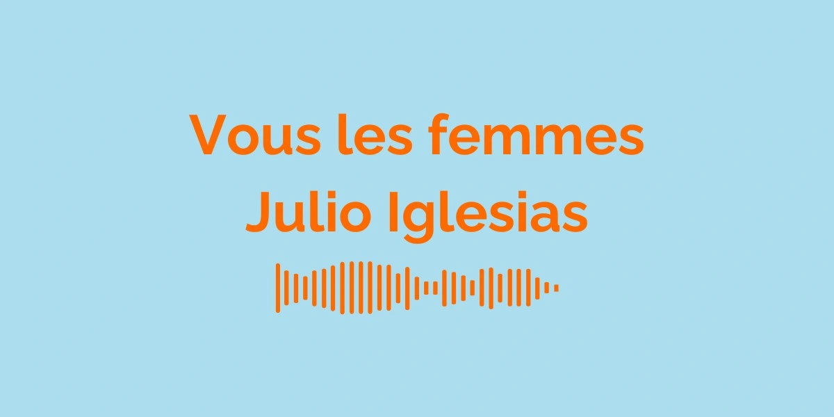 Vous les femmes - Julio Iglesias / Signification de la chanson