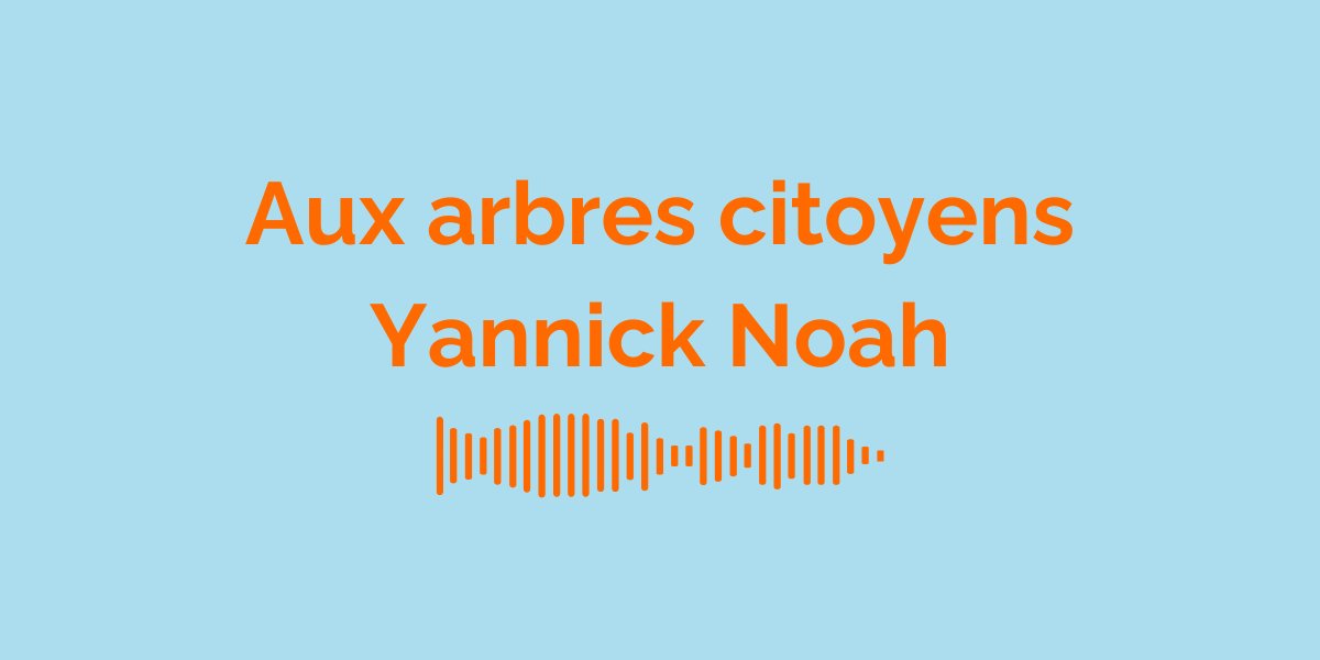 Aux arbres citoyens - Yannick Noah / Signification de la chanson