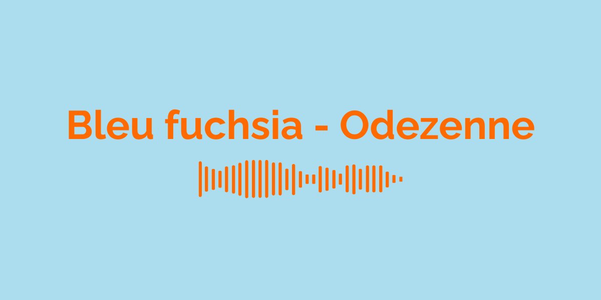 &laquo; Bleu fuchsia &raquo; par Odezenne : Signification de la Chanson