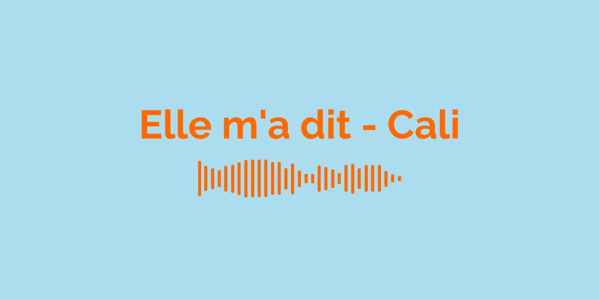 &ldquo;Elle m&rsquo;a dit&rdquo; by Cali: Meaning of the Song