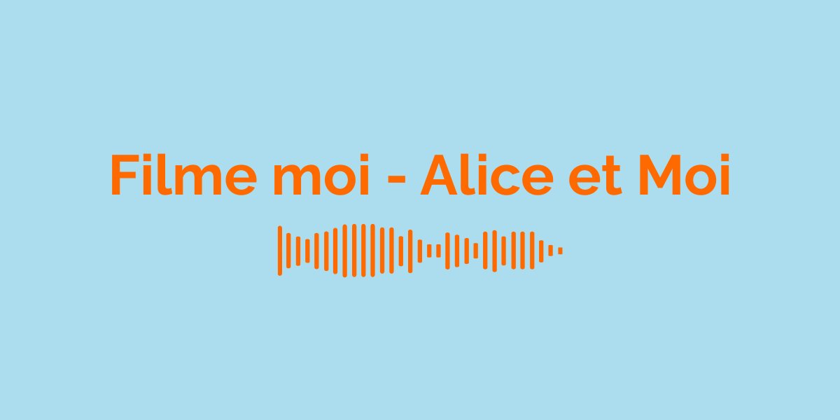 &ldquo;Filme moi&rdquo; by Alice et Moi: Meaning of the Song
