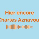 Hier encore - Charles Aznavour / Meaning of the song