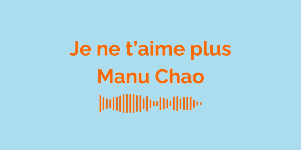 &ldquo;Je ne t&rsquo;aime plus&rdquo; by Manu Chao: Meaning of the Song