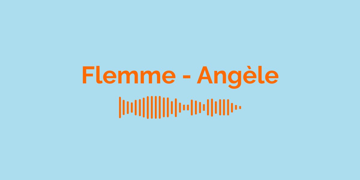 “Flemme” by Angèle: Meaning of the Song