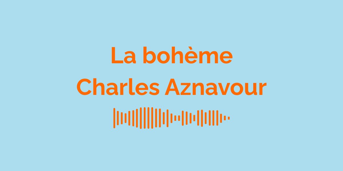 &ldquo;La boh&egrave;me&rdquo; by Charles Aznavour: Meaning of the Song